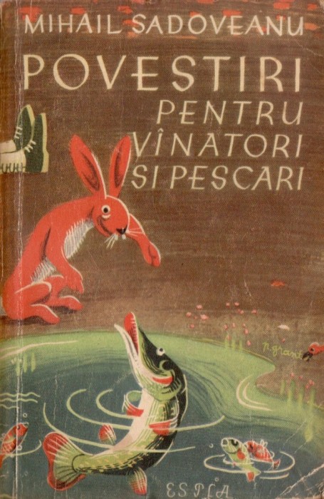 POVESTIRI PENTRU VÂNĂTORI ȘI PESCARI – MIHAIL SADOVEANU POVESTIRI PENTRU VÂNĂTORI ȘI PESCARI – MIHAIL SADOVEANU