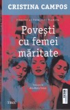 Cristina Campos - Povesti cu femei maritate, Editura Trei, 2024, Roman, Beletristica, 495 pagini