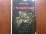 Motocicleta A motorker&eacute;kp&aacute;r Ternai Zolt&aacute;n 1961 carte tehnica auto moto ilustrata + 32 planse in limba maghiara