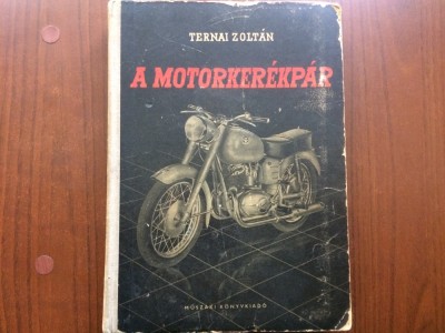 Motocicleta A motorker&amp;eacute;kp&amp;aacute;r Ternai Zolt&amp;aacute;n 1961 carte tehnica auto moto ilustrata + 32 planse in limba maghiara foto
