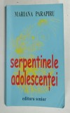 SERPENTINELE ADOLESCENTEI de MARIANA PARAPIRU , 2007 , DEDICATIE*