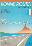 Cumpara ieftin Bonne Route! Drum Bun! Methode De Francais - Pierre Gibert, Philippe Greffet