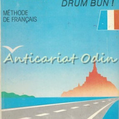 Bonne Route! Drum Bun! Methode De Francais - Pierre Gibert, Philippe Greffet