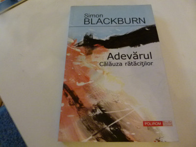 Adevarul, calauza ratacitilor - Simon Blackburn foto