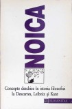 CONCEPTE DESCHISE IN ISTORIA FILOZOFIEI DE DESCARTES, LEIBNIZ SI KANT-NOICA-357311