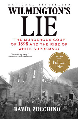 Wilmington&amp;#039;s Lie: The Murderous Coup of 1898 and the Rise of White Supremacy foto