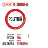 Corectitudinea politica. Munk Debates - Stephen Fry, Cristian Patrasconiu, Jordan Peterson, Michael Eric Dyson, Michelle Goldberg