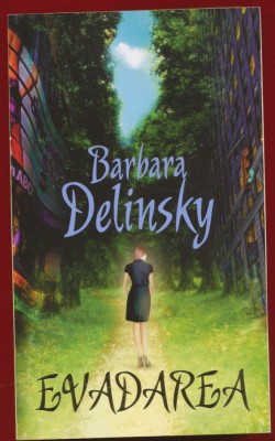 Barbara Delinsky, &amp;quot;Evadarea&amp;quot; - Lira - 2011 foto