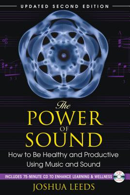 The Power of Sound: How to Be Healthy and Productive Using Music and Sound [With CD (Audio)] foto