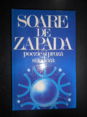 Soare de zapada. Poezie si proza suedeza (1987, editie cartonata) foto