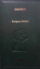 George Calinescu - Enigma Otiliei (Editia: 2009) foto