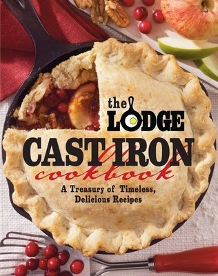 The Lodge Cast Iron Cookbook: A Treasury of Timeless, Delicious Recipes foto