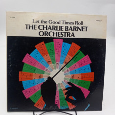 Vinil The Charlie Barnet Orchestra – Let The Good Times Roll (M) NOU ! SIGILAT !