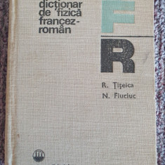 Dicționar de fizică francez-român, Țițeica și Fiuciuc, 1985, 548 pag stare fb