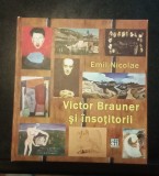 Victor Brauner și &icirc;nsoțitorii - Emil Nicolae