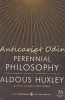 The Perennial Philosophy - Aldous Huxley, Harper Perennial, 2009, Engleza, Filosofie, Coperta Brosata, 312 Pagini
