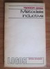 Teodor Dima - Metodele Inductive, Colectia Logos/Logica, Filosofie, 1975