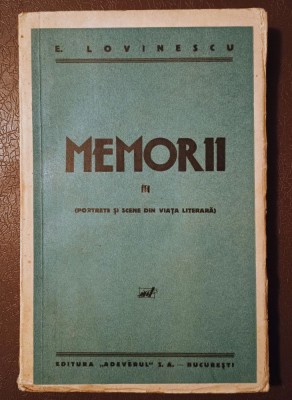 E. Lovinescu - Memorii III. Portrete și scene din viața literară foto