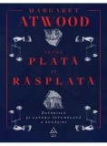&Icirc;ntre plată şi răsplată: Datoriile şi latura &icirc;ntunecată a bogăţiei - Editura Art