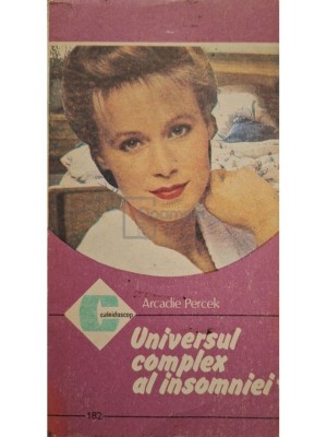 Arcadie Percek - Universul complex al insomniei (Editia: 1991) foto