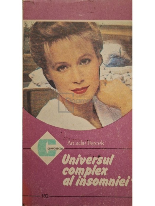 Arcadie Percek - Universul complex al insomniei (Editia: 1991)