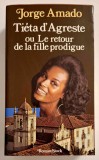 Tieta d&#039;Agreste ou Le retour de la fille prodigue - Jorge Amado, ISBN 2234009219