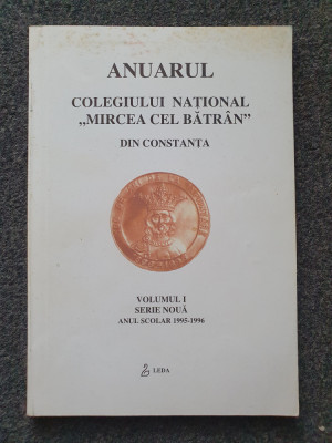 ANUARUL COLEGIULUI NATIONAL MIRCEA CEL BATRAN DIN CONSTANTA 1995-1996 (Vol. I) foto