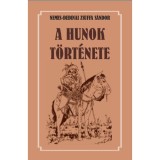 A hunok t&ouml;rt&eacute;nete - Nemes-Dedinai Zsuffa S&aacute;ndor