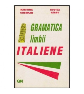 Haritina Gherman, Rodica Sarbu - Gramatica limbii italiene - 125549 foto