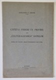 CATEVA PARERI CU PRIVIRE LA CULTURALIZAREA SATELOR de ALEXANDRU P. ARBORE , 1941