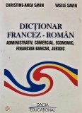 Cumpara ieftin Dictionar Francez-Roman (administrativ, comercial, economic, financiar-bancar, juridic) - 2001 - Christine Anca Savin (AL205)