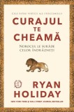 Curajul te cheama - Editura Seneca Lucius Annaeus