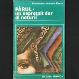 Părul, Un Neprețuit Dar al Naturii - Constantin Ionescu-Boeru - Editura Tehnică