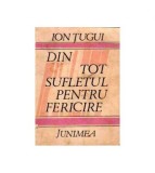 Ion Tugui - Din tot sufletul pentru fericire - 110850