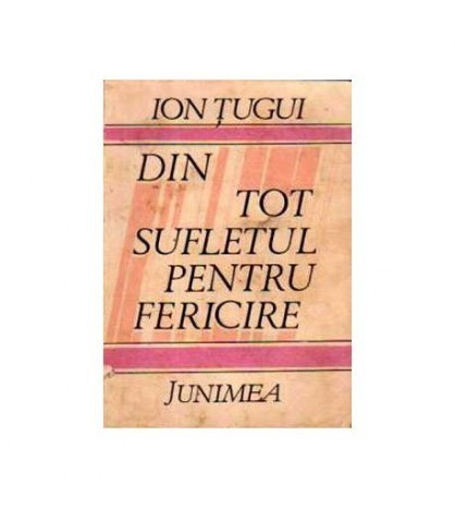 Ion Tugui - Din tot sufletul pentru fericire - 110850