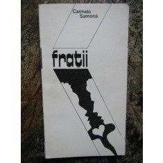 Fratii - Carmelo Samona CU DEDICATIE SI AUTOGRAF