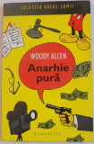 ANARHIE PURA de WOODY ALLEN , 2008, Humanitas