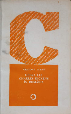 OPERA LUI CHARLES DICKENS IN ROMANIA-GRIGORE VERES foto