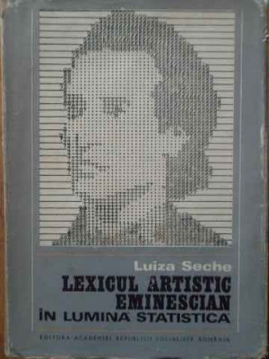 Lexicul Artistic Eminescian In Lumina Statistica - Luiza Sechw ,519596 foto