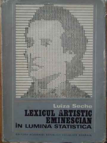 Lexicul Artistic Eminescian In Lumina Statistica - Luiza Sechw ,519596