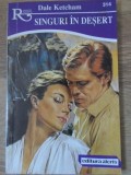 Singuri in Desert - Dale Ketcham, 1996, Alcris, Romantic, Roman de Dragoste, Paperback, 159 pagini
