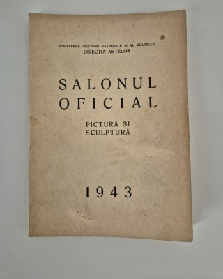 Carte veche Salonul Oficial 1943 Pictura Sculptura foto