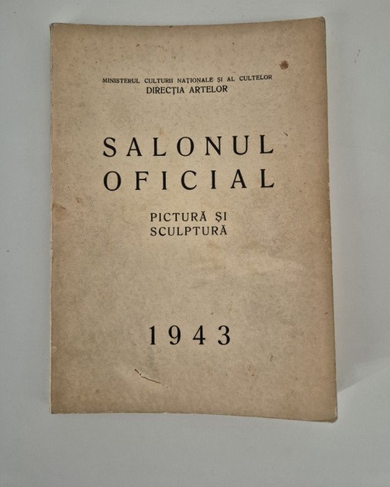Carte veche Salonul Oficial 1943 Pictura Sculptura