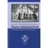 Magyar misszion&aacute;riusok - A verbit&aacute;k magyarorsz&aacute;gi t&ouml;rt&eacute;nete - R&eacute;v&eacute;sz &Eacute;va