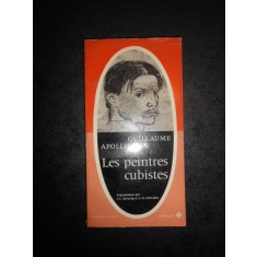 GUILLAUME APOLLINAIRE - LES PEINTRES CUBISTES