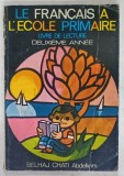 LE FRANCAIS A L &#039;ECOLE PRIMAIRE , LIVRE DE LECTURE , DEUXIEME ANNEE par BELHAJ CHATI ABDELKRIM , ANII &#039; 70 - &#039; 80