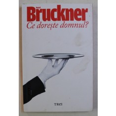 CE DORESTE DOMNUL ? , CRACIUN LA PALAT de PASCAL BRUCKNER , 2017