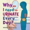 Why Do I Need To Urinate Every Day?