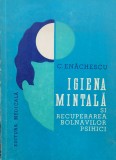 Cumpara ieftin Igiena Mintala Si Recuperarea Bolnavilor Psihici - C. Enachescu , J118, Medicala