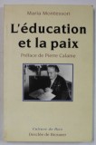 L &#039; EDUCATION ET LA PAIX par MARIA MONTESSORI , 1996